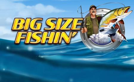 Big Size Fishin'
