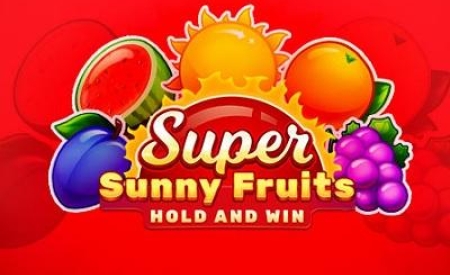 Super Sunny Fruits: Hold and Win
