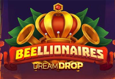 Beellionaires Dream Drop