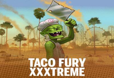 Taco Fury XXXtreme Taco Fury XXXtreme