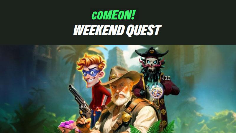 Speel de Weekend Quest bij ComeOn en win Evolution coupons voor live casino